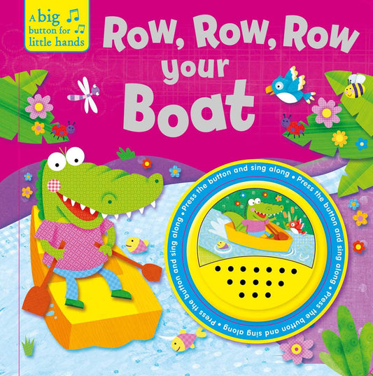 Row, Row, Row Your Boat Musical Book (A Big Button for Little Hands Sound Book) Board book – May 1, 2018